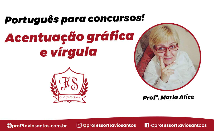 PORT. ACENTUAÇÃO GRÁFICA E VÍRGULA - PROF. MARIA ALICE