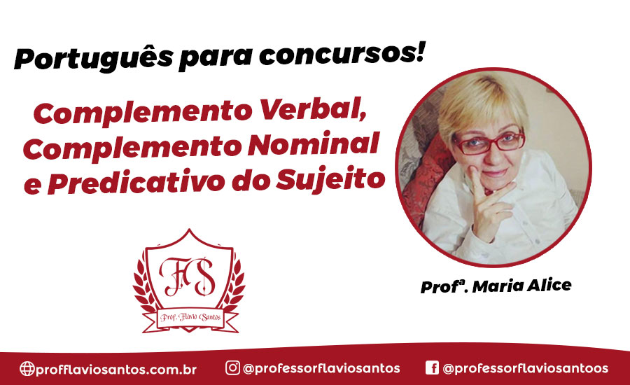 PORT. COMPLEMENTOS E PREDICATIVO DO SUJEITO - PROF. MARIA ALICE