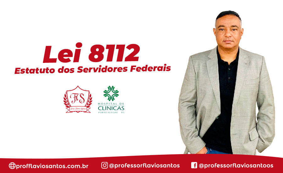 RJ - ESTATUTO DOS SERVIDORES FEDERAIS LEI 8112
