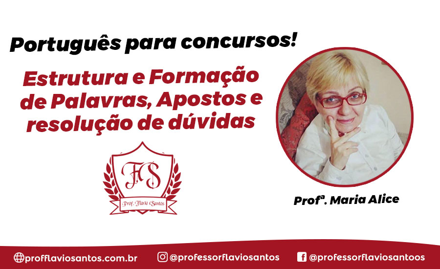 PORT. ESTRUTURA E FORMAÇÃO DE PALAVRAS, APOSTOS E RESOLUÇÃO DE DÚVIDAS