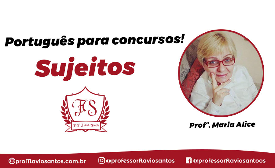 PORT. SUJEITOS - PROF. MARIA ALICE