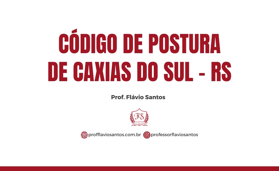 LEG. CÓDIGO DE POSTURA  DE CAXIAS DO SUL  / PROF.FLÁVIO