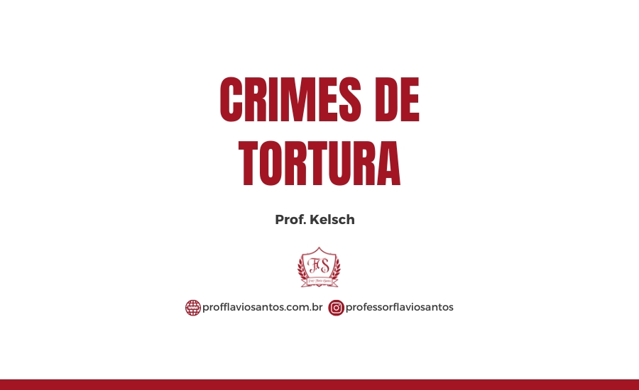 GM CAXIAS 2024 -  PROF. KELSCH - L. 9455-1997 - DEFINE OS CRIMES DE TORTURA