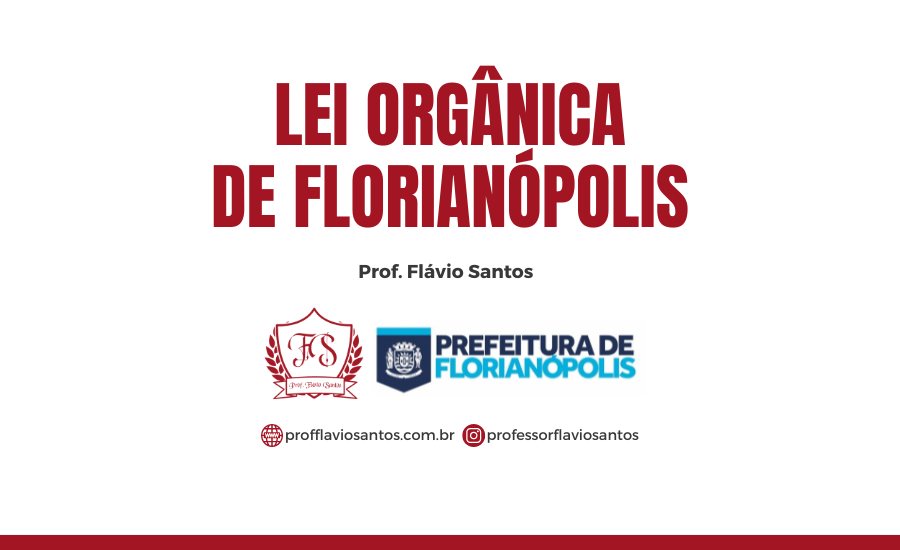 LEI ORGÂNICA DE  FLORIANÓPOLIS 