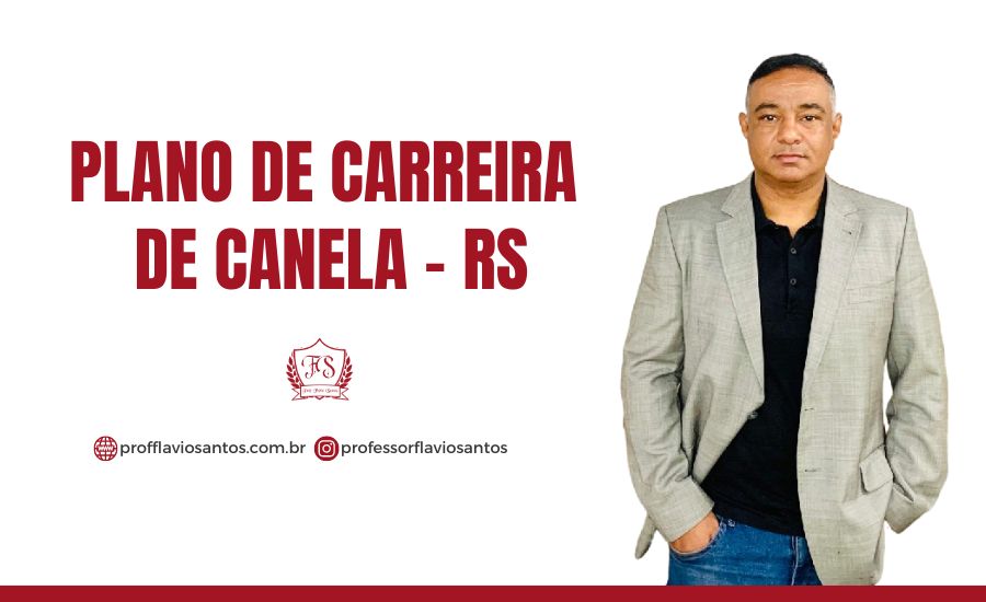 PLANO DE CARREIRA DE CANELA - RS