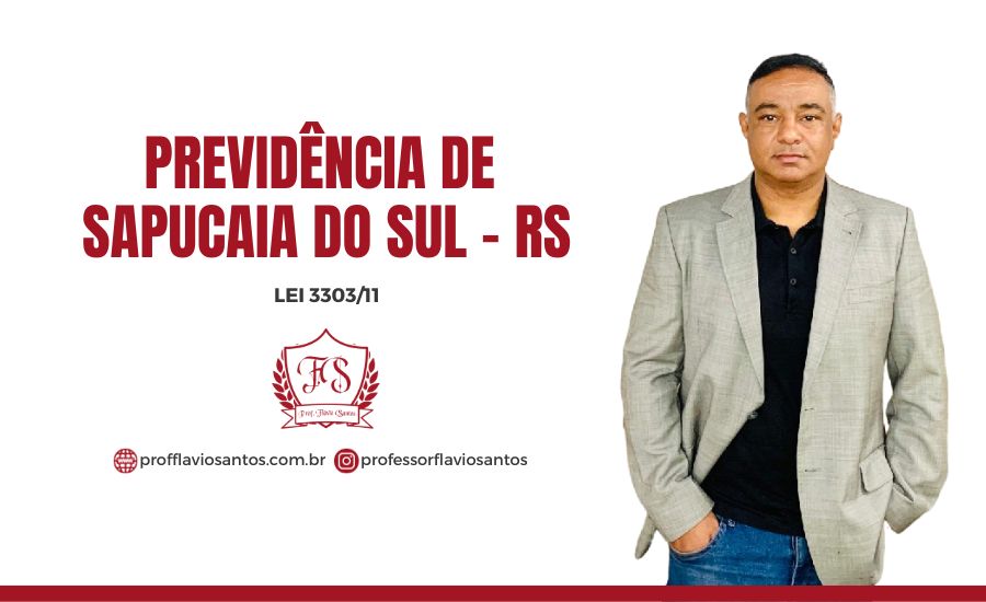 PREVIDÊNCIA DE SAPUCAIA DO SUL - RS (LEI 3303/11)