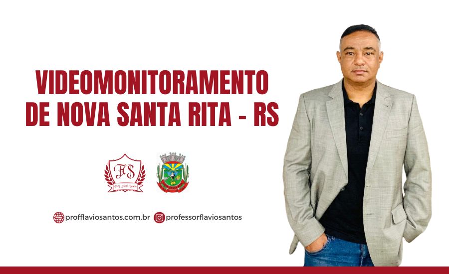 VIDEOMONITORAMENTO NOVA SANTA RITA - RS