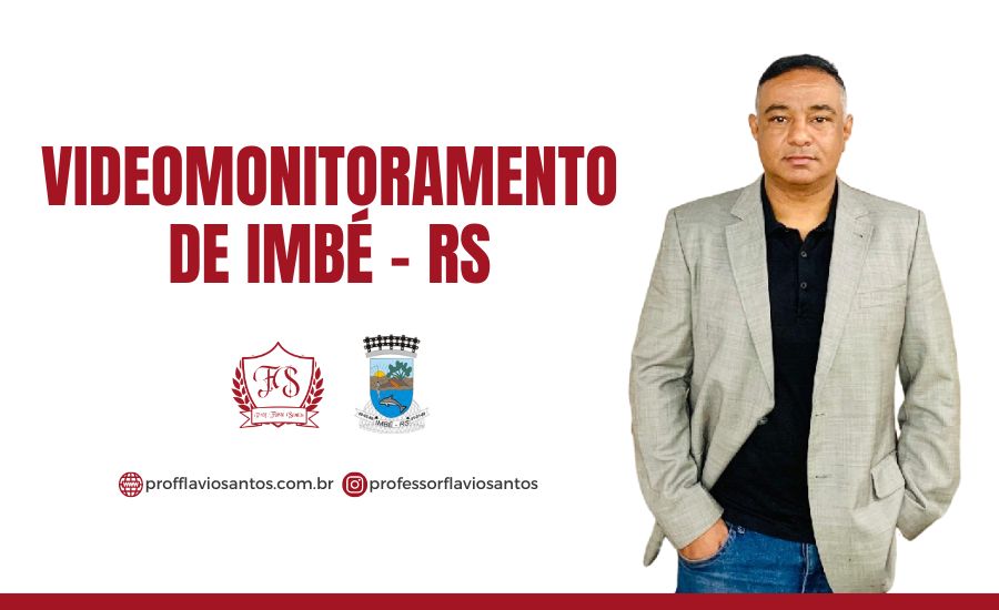 VIDEOMONITORAMENTO DE IMBÉ - RS