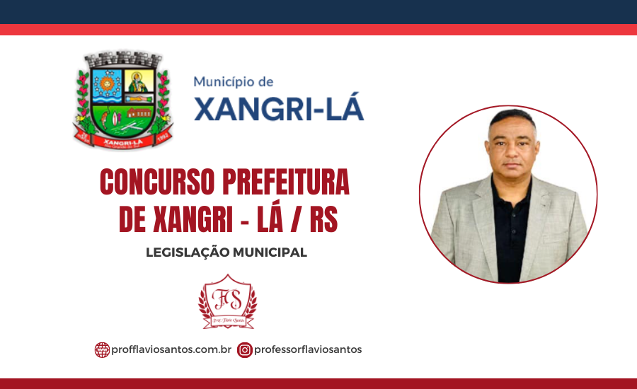 CONCURSO PÚBLICO DE XANGRI LÁ - LEGISLAÇÃO MUNICIPAL
