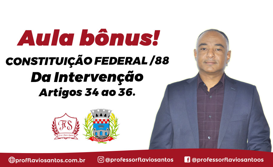 CF 6B - ART 34 - 36 DA INTERVENÇÃO 