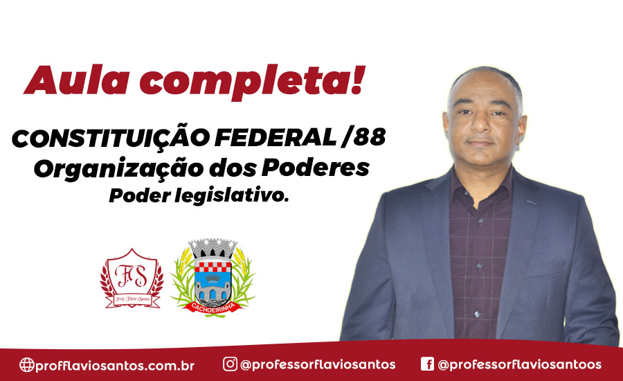 CF 8 -  ART 44 - 69 ORGANIZAÇÃO DOS PODERES - PODER LEGISLATIVO